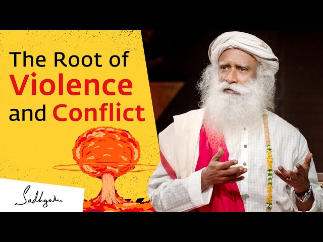 The Root of Violence and Conflict
