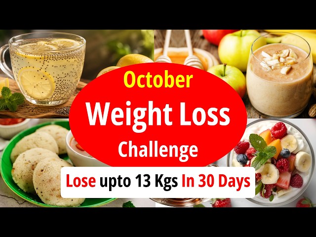 October Weight Loss Challenge | Lose upto 13 Kgs In 30 Days | Diet Plan | Eat more Lose more
