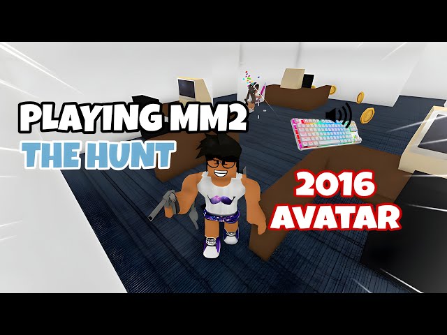 MM2 THE HUNT BUT IM A 2016 ROBLOX AVATAR...