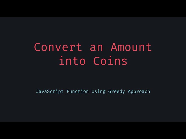 How to Convert Amount to Coins in JavaScript  Greedy Algorithm Demo