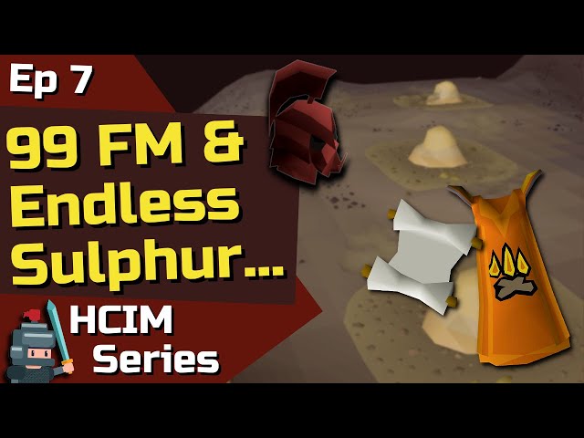 OSRS HCIM Progress Series Video 7: 99 Firemaking & Endless Sulphur