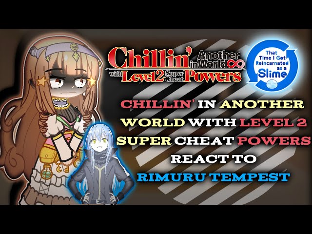 Chillin' in Another World With Level 2 Super Cheat Powers react to Rimuru Tempest「AU」
