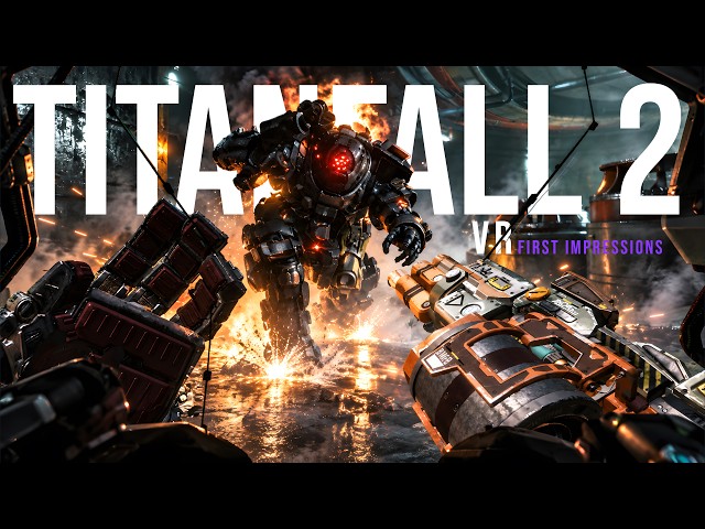 I played Titanfall 2 for the first time in VR