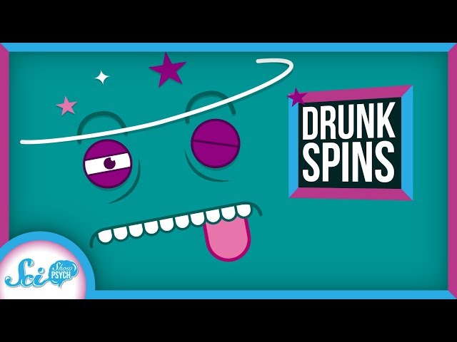 Why Do We Get the Spins When We’re Drunk?