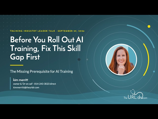 Before You Roll Out AI Training, Fix This Skill Gap First | Kim Merritt at Training Industry