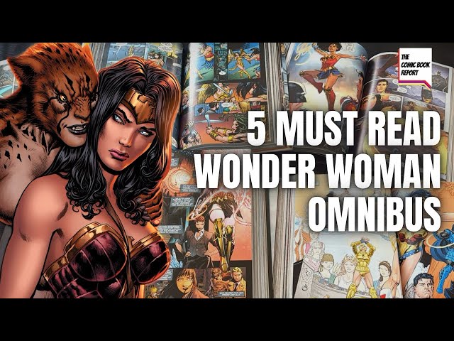 5 MUST READ Wonder Woman Omnibus!