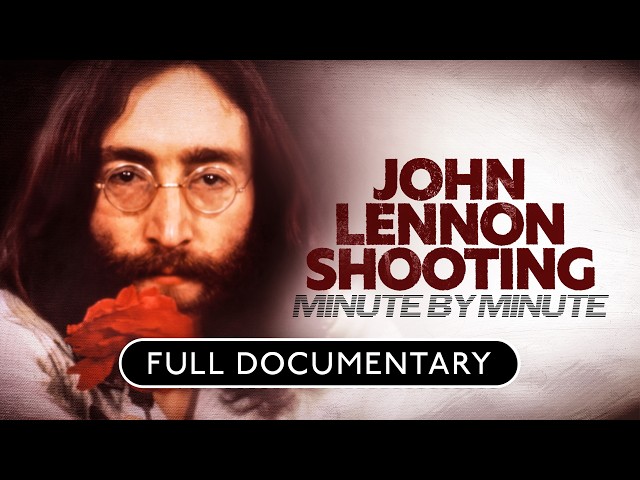 John Lennon's Shooting: Minute by Minute | Full Film