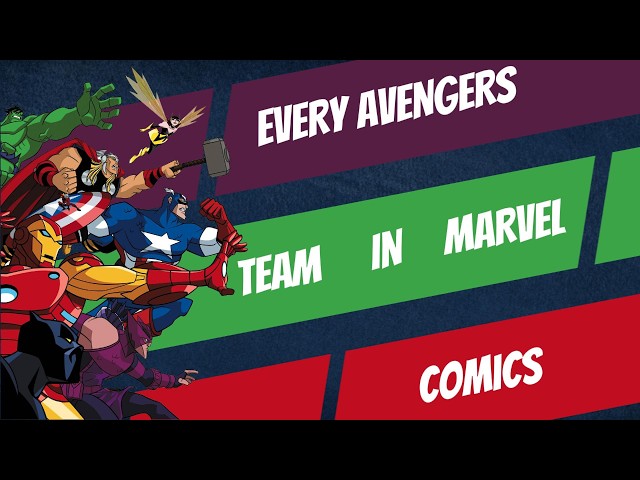 Every Avengers Team in Marvel Comics!