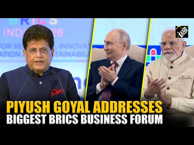 Piyush Goyal addresses biggest BRICS Business forum in presence of PM Modi, Russian Prez Putin
