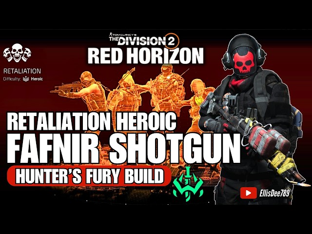 Retaliation Heroic | FAFNIR Shotgun Hunter's Fury Flamethrower Build - The Division 2