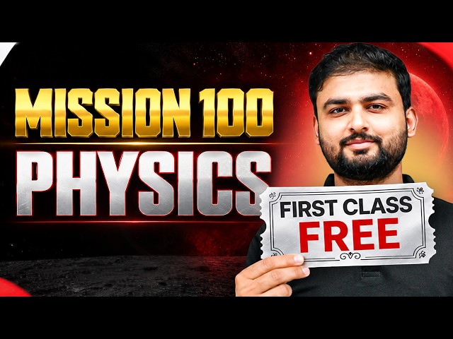 Mission 100 - 1st Free Class || Physics by Satyam Sir 🔥 || JEE 2027
