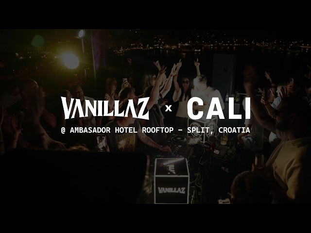 VANILLAZ x CALI @ Ambasador Hotel Split [live dj set]