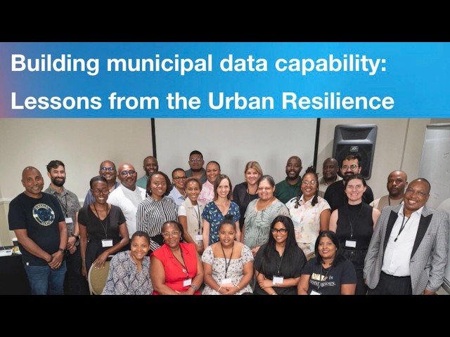 Building municipal data capability: Lessons from the Urban Resilience Programme