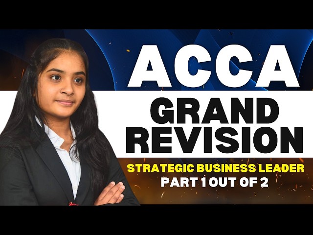 ACCA STRATEGIC BUSINESS LEADER COMPLETE REVISION | ACCA FREE COURSE | Lec-1 @thewallstreetschool ​