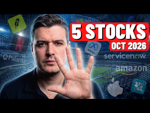 FIVE STOCKS I'm BUYING NOW (OCT. 2026)