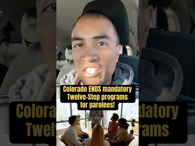 Colorado ENDS mandatory 12-Step programs for parolees!