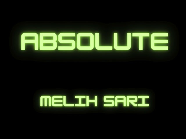 Melih Sarı - ABSOLUTE