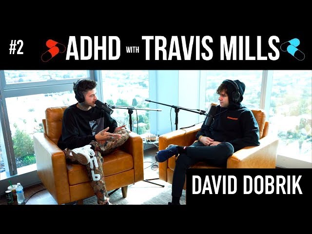 David Dobrik DOESN'T want to be a vlogger | ADHD w/ Travis Mills #2