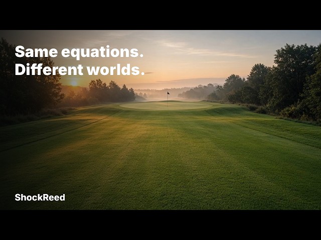 Same equations. Different worlds.