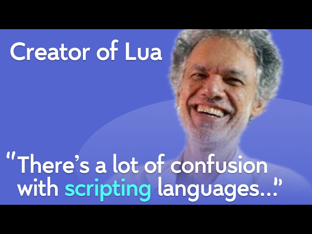 Creator of Lua: What People Get Wrong About Scripting Languages | Roberto Ierusalimschy