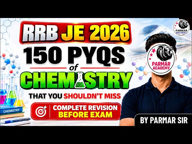 RRB JE 2026 |  TOP 150 CHEMISTRY PYQs  | PARMAR SIR