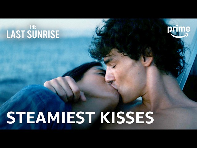 Ry & Julián’s Steamiest Kisses | The Last Sunrise | Prime Video