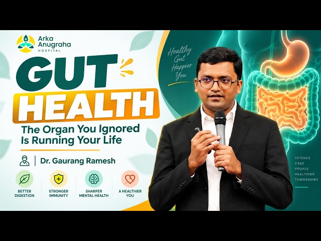 Gut Health | Dr Gaurang Ramesh | Arka Health