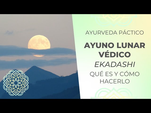 Ekadashi Fasting, the Vedic Lunar Fast. What it is, how and when to do it.