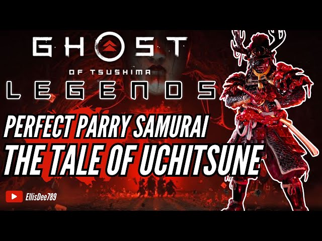 The Tale Of Uchitsune SOLO PERFECT PARRY SAMURAI BUILD STORY - Ghost of Tsushima Legends
