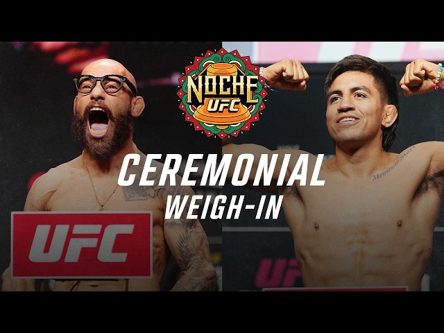 Noche UFC: Ceremonial Weigh-In