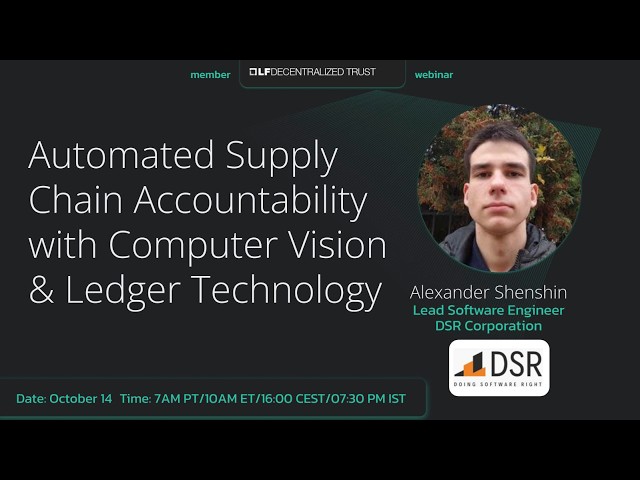 LFDT webinar with DSR:Automated Supply Chain Accountability with Computer Vision & Ledger Technology