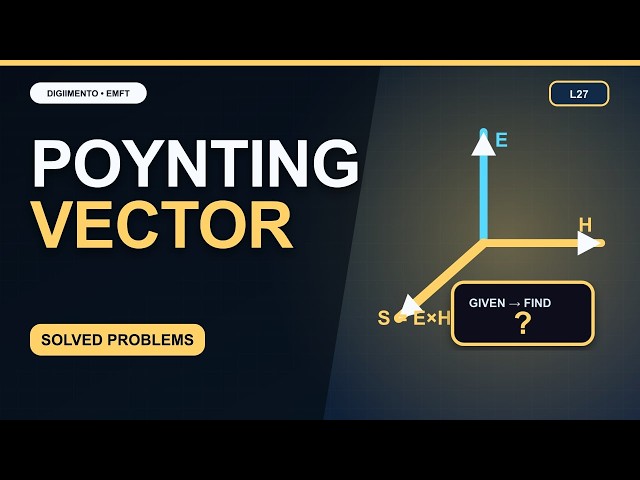Poynting Vector, Power Density & Solved Problems | EMFT 27