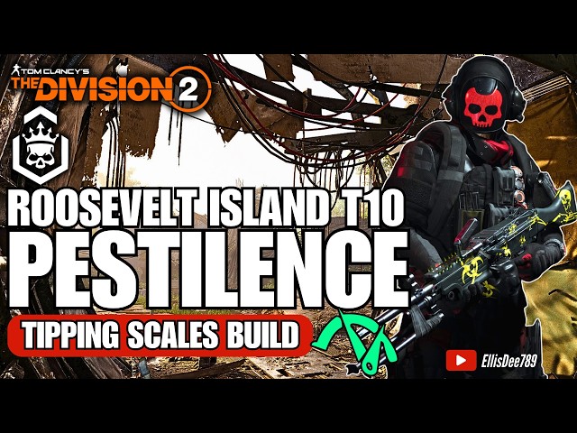 Roosevelt Island | T10 Escalation | PESTILENCE Tipping Scales DPS Build - The Division 2
