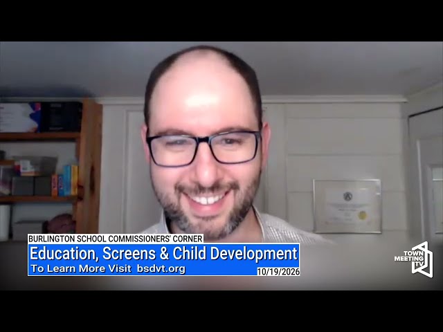Burlington School Commissioners' Corner: Education, Screens and Child Development