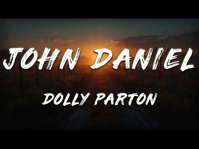 Dolly Parton - John Daniel (Lyrics)