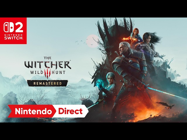 The Witcher 3: Wild Hunt – Remastered – Nintendo Direct 9.9.2026