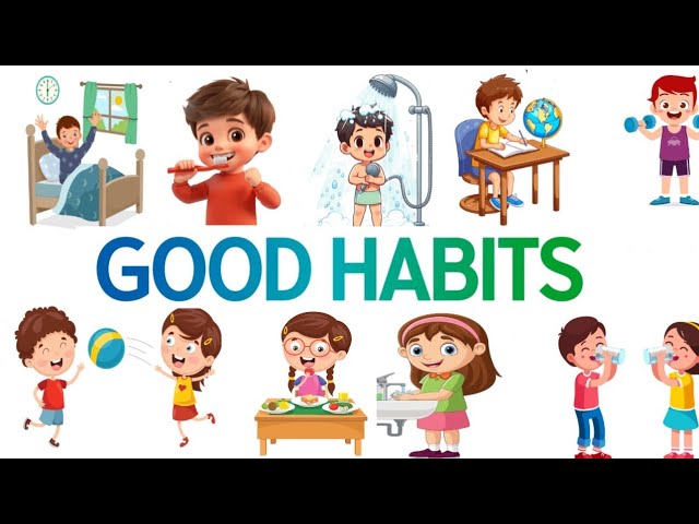 Learn Good Habits for Kids | 20 Good Habits | Nursery, LKG & UKG Learning