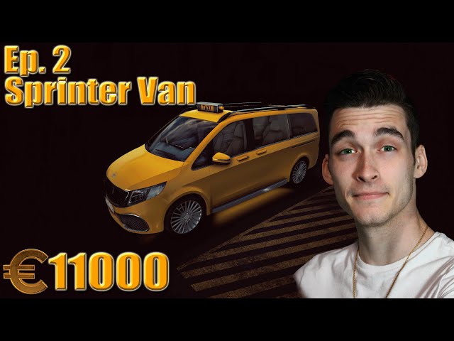 Taxi Life Simulator: BUYING THE SPRINTER VAN - Ep. 2