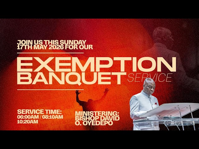 EXEMPTION BANQUET SERVICE | 17, MAY 2026 | FAITH TABERNACLE OTA.