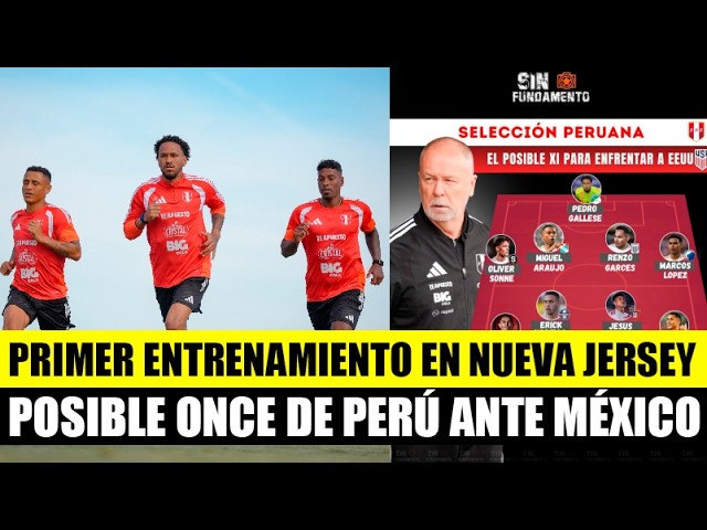 PERUVIAN NATIONAL TEAM FIRST TRAINING SESSION IN NEW JERSEY, MANO MENEZES' POTENTIAL STARTING XI ...