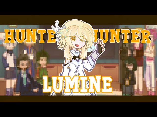 Hunter x Hunter React to Lumine | [0.5/1 ]| WIP | BY:Yuu