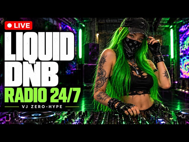 LIQUID DNB RADIO 24/7 🔴 Liquid Funk & Smooth Drum and Bass | LIQUID DISTRICT – VJ ZERO-HYPE – GOOSIC