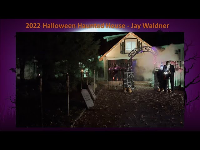 2022 Halloween Haunted House - Jay Waldner