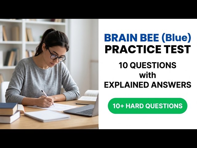 Brain Bee Practice Test: 10 Tough Questions with Full Explained Answers to Build Real Mastery Today!