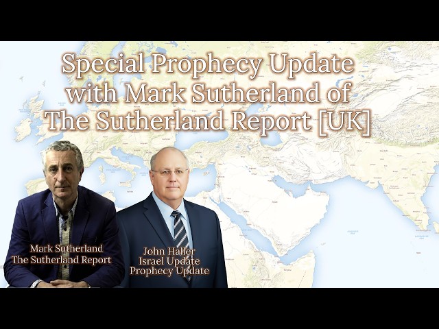 2026 10 06 Special Prophecy Update with Mark Sutherland of The Sutherland Report