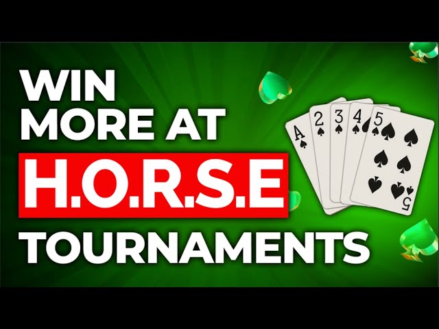 How to Win a H.O.R.S.E. Poker Tournament | Top Strategies & Tips