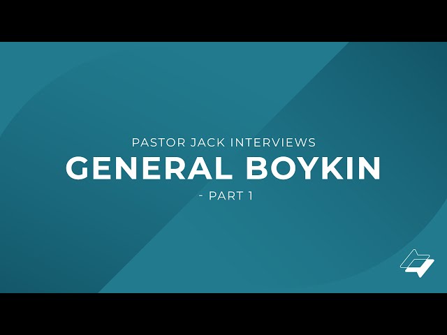 Pastor Jack interviews General Boykin - Part 1