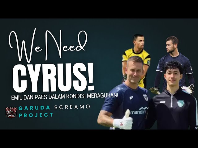 We Need Cyrus Margono! Emil dan Paes Dalam Kondisi Meragukan!