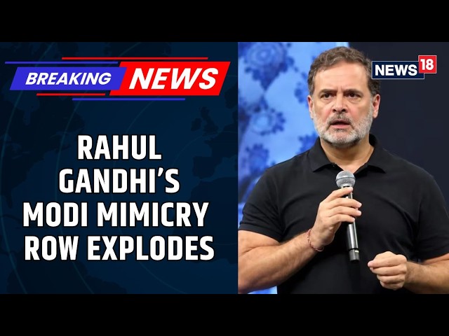 Rahul Gandhi Faces BJP Backlash Over PM Modi's Mimicry At Chhatron Ki Goonj Event | News18