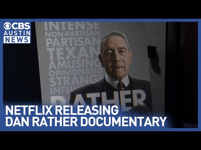 New documentary explores Dan Rather's iconic journalism career
